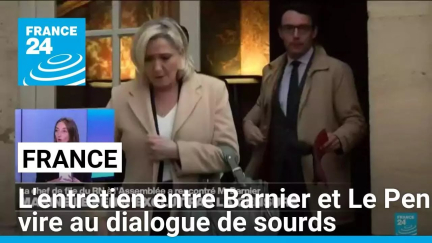 France : l'entretien entre Barnier et Le Pen vire au dialogue de sourds • FRANCE 24