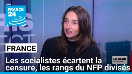 France : les socialistes écartent la censure, les rangs du NFP divisés • FRANCE 24