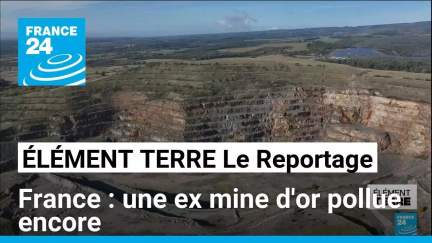 France : une ancienne mine d'or pollue des habitants vivant à proximité • FRANCE 24