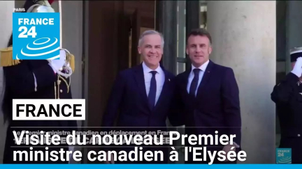 France : visite du nouveau Premier ministre canadien à l'Elysée • FRANCE 24