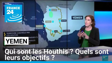 Frappes au Yémen: qui sont les Houthis ? quels sont leurs objectifs ? • FRANCE 24