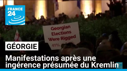 Géorgie : manifestations après une ingérence présumée du Kremlin • FRANCE 24