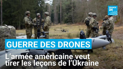 Guerre des drones : l’armée américaine veut tirer les leçons de l’Ukraine • FRANCE 24