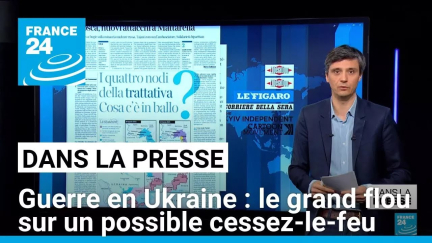 Guerre en Ukraine : le grand flou sur un possible cessez-le-feu • FRANCE 24