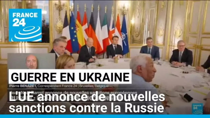 Guerre en Ukraine : l'UE annonce de nouvelles sanctions contre la Russie • FRANCE 24