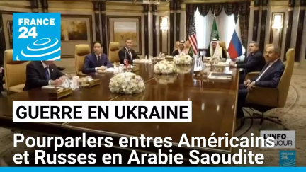 Guerre en Ukraine : pourparlers entres Américains et Russes en Arabie Saoudite • FRANCE 24