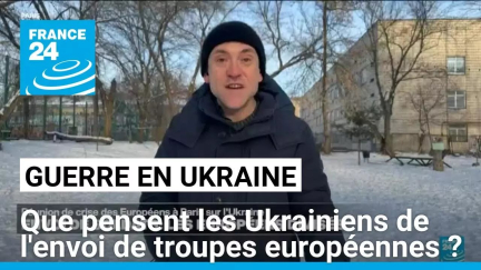 Guerre en Ukraine : que pensent les Ukrainiens d'un éventuel envoi de troupes européennes ?