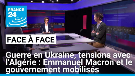 Guerre en Ukraine, tensions avec l'Algérie : Emmanuel Macron et le gouvernement mobilisés