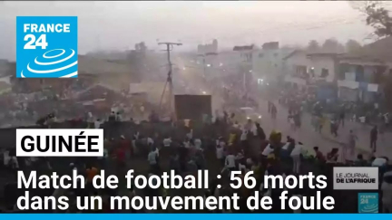 Guinée : 56 morts dans un mouvement de foule lors d'un match de football • FRANCE 24