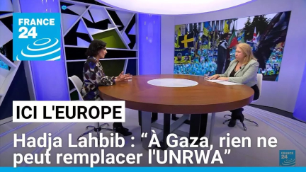 Hadja Lahbib : “À Gaza, rien ne peut remplacer l'UNRWA” • FRANCE 24