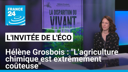 Hélène Grosbois : "L'agriculture chimique est extrêmement coûteuse" • FRANCE 24