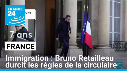 Immigration : le ministre de l'intérieur, Bruno Retailleau, durcit les règles de la circulaire