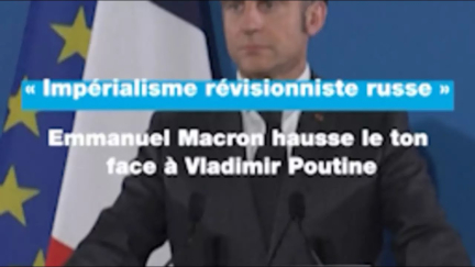 « Impérialisme révisionniste russe » : Emmanuel Macron hausse le ton face à Vladimir Poutine