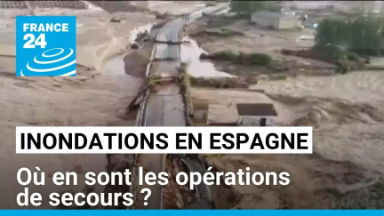 Inondations en Espagne : où en sont les opérations de secours ? • FRANCE 24