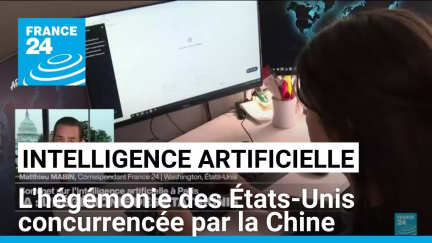 Intelligence artificielle : l'hégémonie des États-Unis concurrencée par la Chine • FRANCE 24