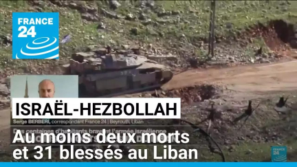 Israël-Hezbollah : au moins deux morts et 31 blessés au Liban • FRANCE 24