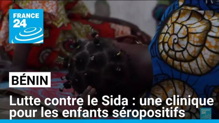 Journée de lutte contre le Sida : au Bénin, une clinique pour les enfants séropositifs