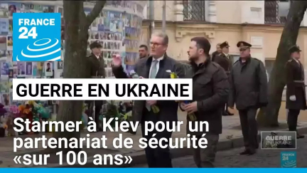 Keir Starmer en Ukraine pour signer un partenariat de sécurité "sur 100 ans" • FRANCE 24