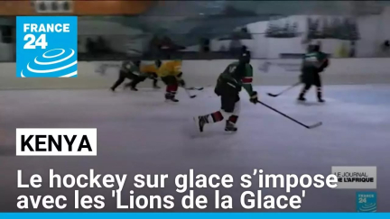 Kenya : le hockey sur glace s’impose avec les 'Lions de la Glace' • FRANCE 24