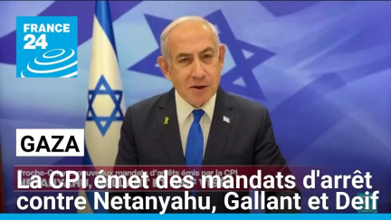 La CPI émet des mandats d'arrêt contre Netanyahu, Gallant et Deif • FRANCE 24