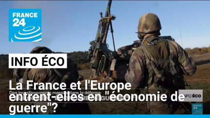 La France et l'Europe entrent-elles en "économie de guerre"? • FRANCE 24