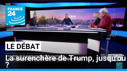 La surenchère de Trump, jusqu'où ? • FRANCE 24