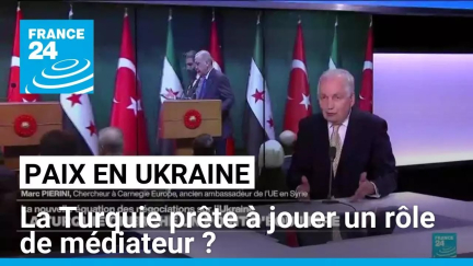 La Turquie prête à jouer un rôle de médiateur dans les négociations de paix en Ukraine ?