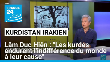 Lâm Duc Hiên : "Les kurdes endurent l'indifférence du monde à leur cause" • FRANCE 24