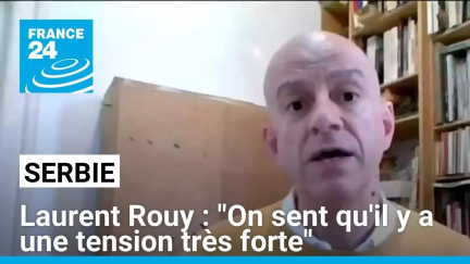 Laurent Rouy en direct de Belgrade : "On sent qu'il y a une tension très forte" • FRANCE 24