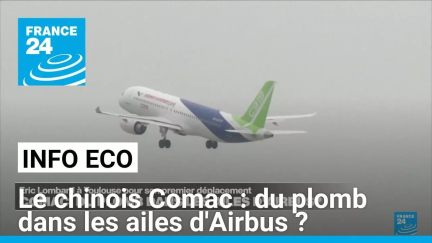 Le chinois Comac : du plomb dans les ailes d'Airbus ? • FRANCE 24