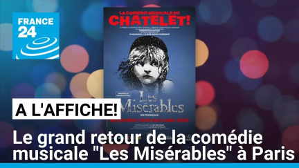 Le grand retour de la comédie musicale "Les Misérables" à Paris • FRANCE 24