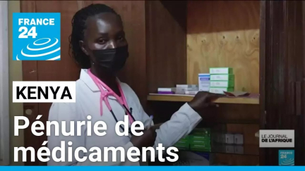 Le Kenya touché par une pénurie de médicaments • FRANCE 24