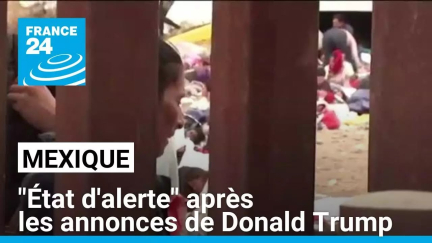 Le Mexique en "état d'alerte" après les annonces de Donald Trump • FRANCE 24