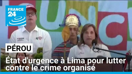 Le Pérou décrète l'état d'urgence à Lima pour lutter contre le crime organisé • FRANCE 24