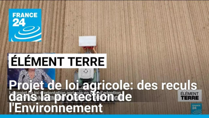 Le projet de loi d'orientation agricole acte des reculs dans la protection de l'Environnement