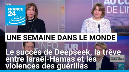 Le succès de Deepseek, la trêve entre Israël-Hamas et les violences des guérillas en Amérique latine