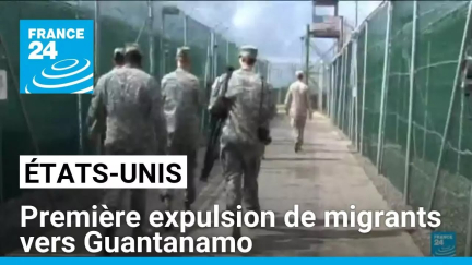 Les Etats-Unis commencent à expulser des migrants vers Guantanamo • FRANCE 24