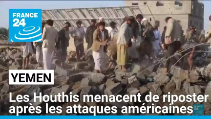 Les Houthis menacent de riposter suite aux attaques américaines • FRANCE 24