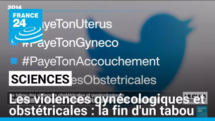 Les violences gynécologiques et obstétricales : la fin d'un tabou • FRANCE 24