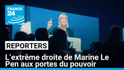 L’extrême droite de Marine Le Pen aux portes du pouvoir • FRANCE 24