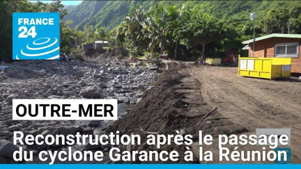 L'heure est à la reconstruction à la Réunion, après le passage du cyclone Garance • FRANCE 24