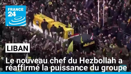 Liban : le nouveau chef du Hezbollah a réaffirmé la puissance du groupe • FRANCE 24