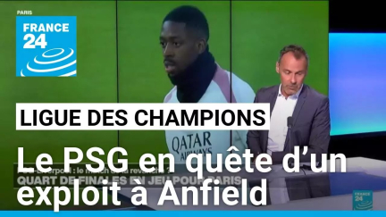 Ligues des Champions : le PSG en quête d’un exploit à Anfield • FRANCE 24