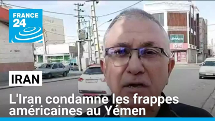 L'Iran condamne les frappes américaines visant les Houthis au Yémen • FRANCE 24