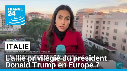 L'Italie, l'allié privilégié du président Donald Trump en Europe ? • FRANCE 24