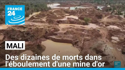 Mali : des dizaines de morts dans l'éboulement d'une mine d'or • FRANCE 24