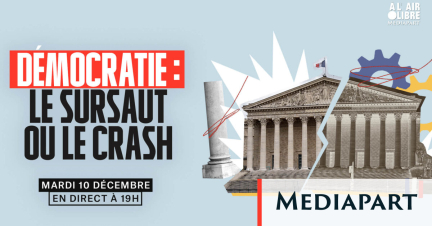 Mardi 10 décembre, 19 heures, en direct
Démocratie : le sursaut ou le crash