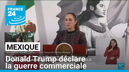 Mexique : Donald Trump déclare la guerre commerciale • FRANCE 24