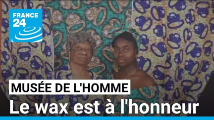 Musée de l'Homme : le wax, outil mode et politique, à l'honneur • FRANCE 24