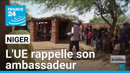 Niger : l'UE rappelle son ambassadeur après un audit sur une opération humanitaire • FRANCE 24